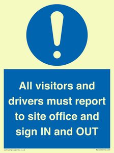 All visitors and drivers must report to site office and sign IN and OUT